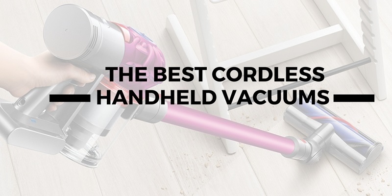 The Best Cordless Handheld Vacuum Cleaners