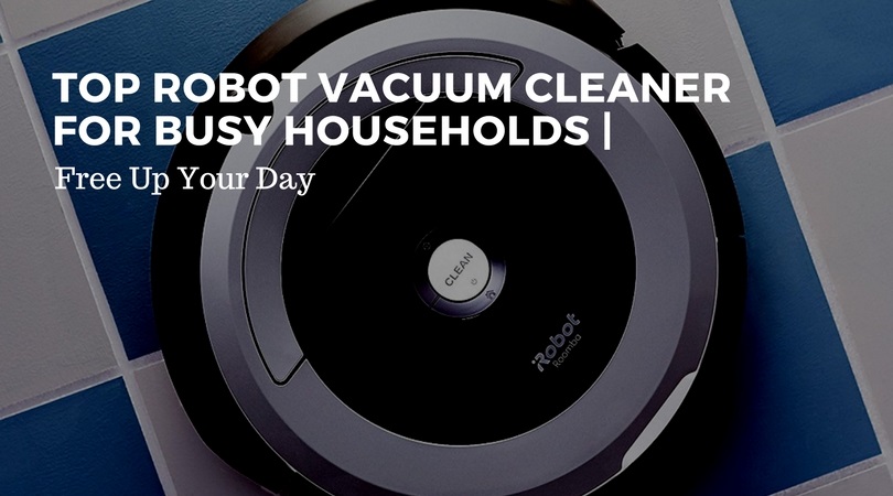 Top-Robot-Vacuum-Cleaners-For-Busy-A-Household