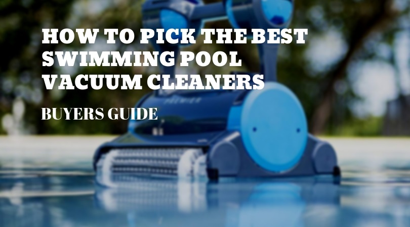 HOW-TO-PICK-THE-BEST-SWIMMING-POOL-VACUUM-CLEANERS