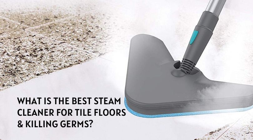 Best Steam Cleaner For Tile Floors, Scrubber Mop For Tile Floors