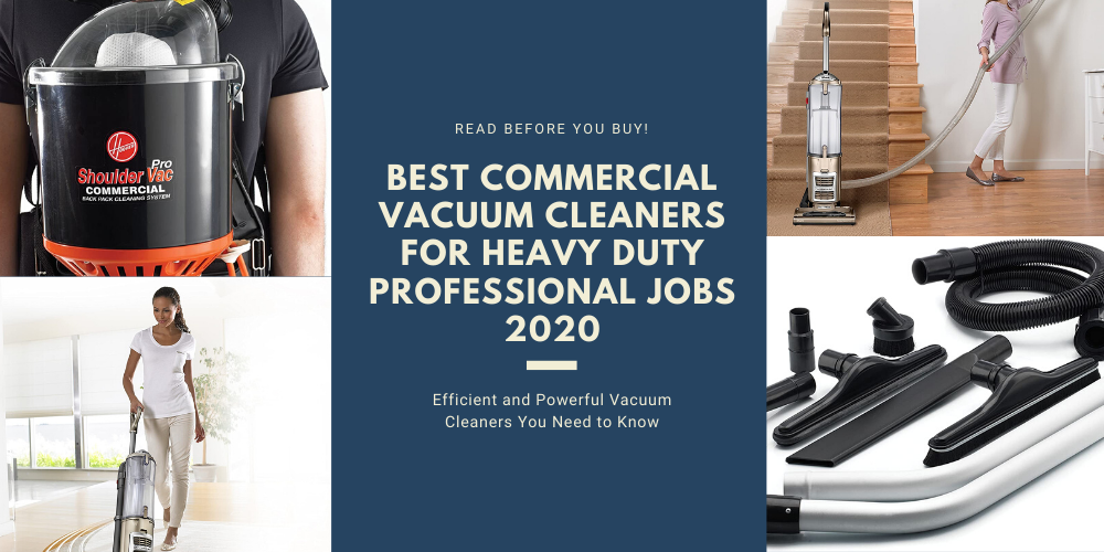 best-commercial-vacuum-cleaners-for-heavy-duty-professional-jobs-2020