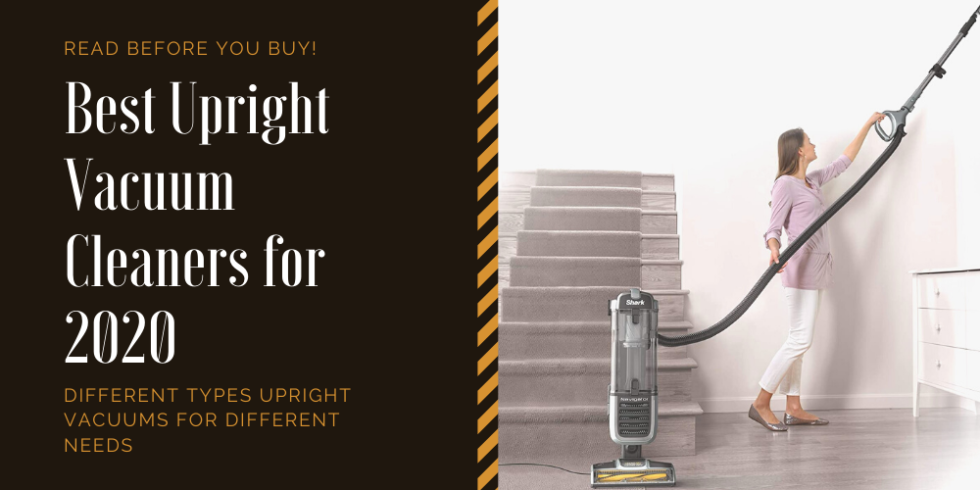 Best Upright Vacuum Cleaners For 2021 | Let’s Help You Find The Right ...