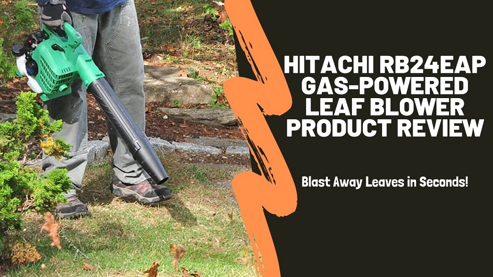 Hitachi-RB24EAP-Gas-Powered-Leaf-Blower-Product-Review