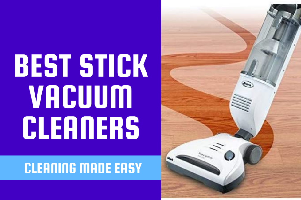 Best Stick Vacuum Cleaners 2021 Cleaning Made Easy Smart Vac Guide