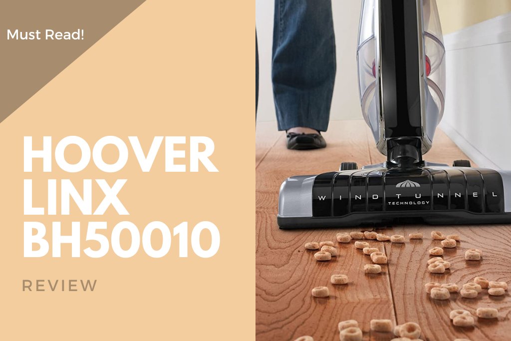 Hoover Linx BH50010 Stick Vacuum Review Your Cleaning Companion