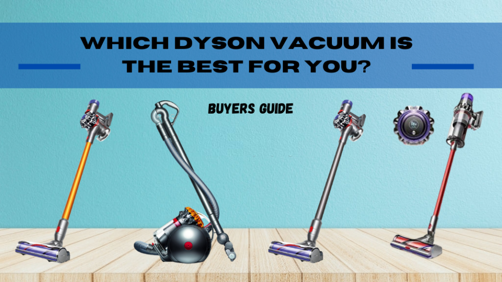 Which Dyson Vacuum is the Best Consider These Buyers Guide Smart
