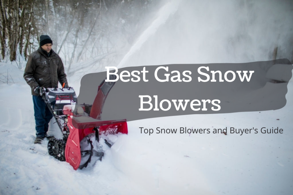 Best Gas Snow Blowers 2021 Best Blowers to Clear Snow that Come into
