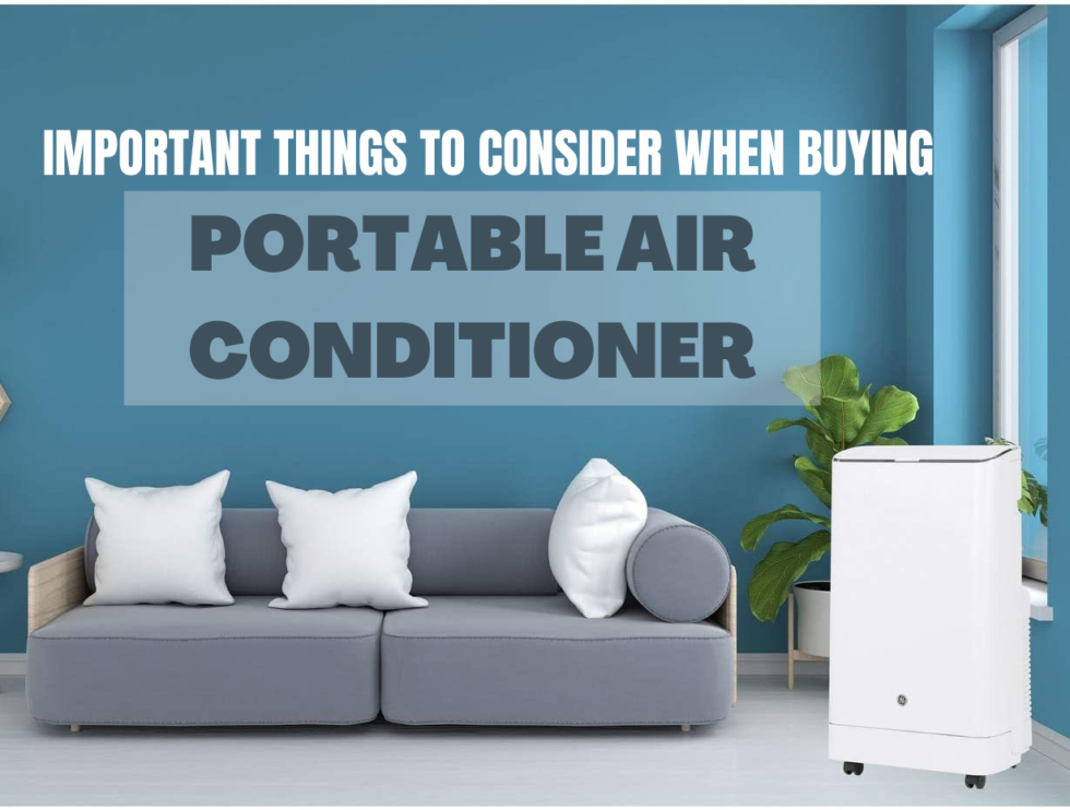 Buying Portable Air Conditioner? Here Are The Important Things to