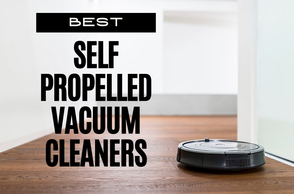 Best-Self-Propelled-Vacuum-Cleaners.