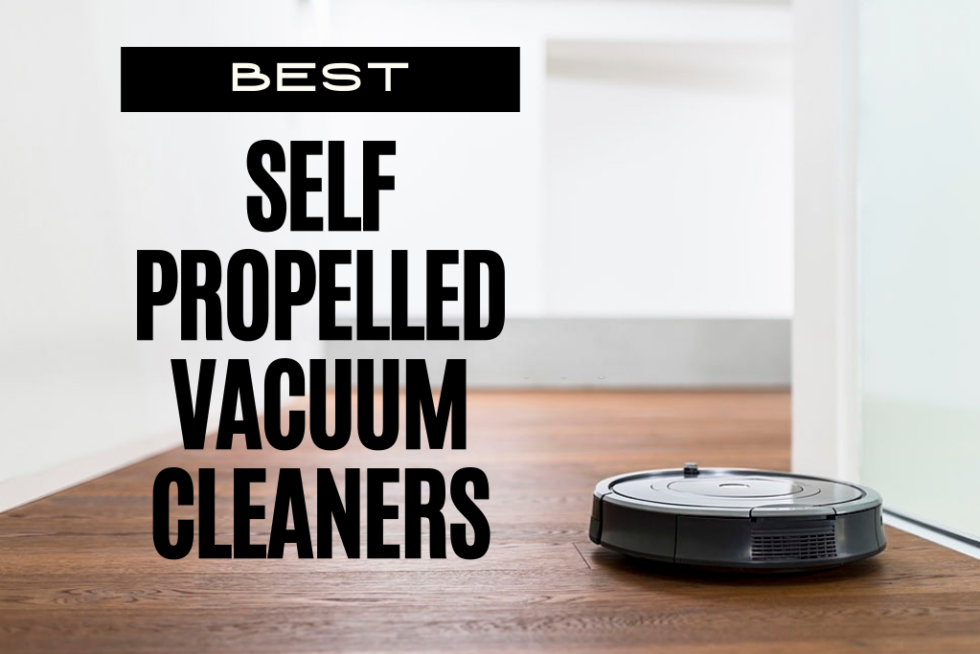 Best Self Propelled Vacuum Cleaners 2021 Makes Cleaning HardtoReach Areas a Breeze Smart