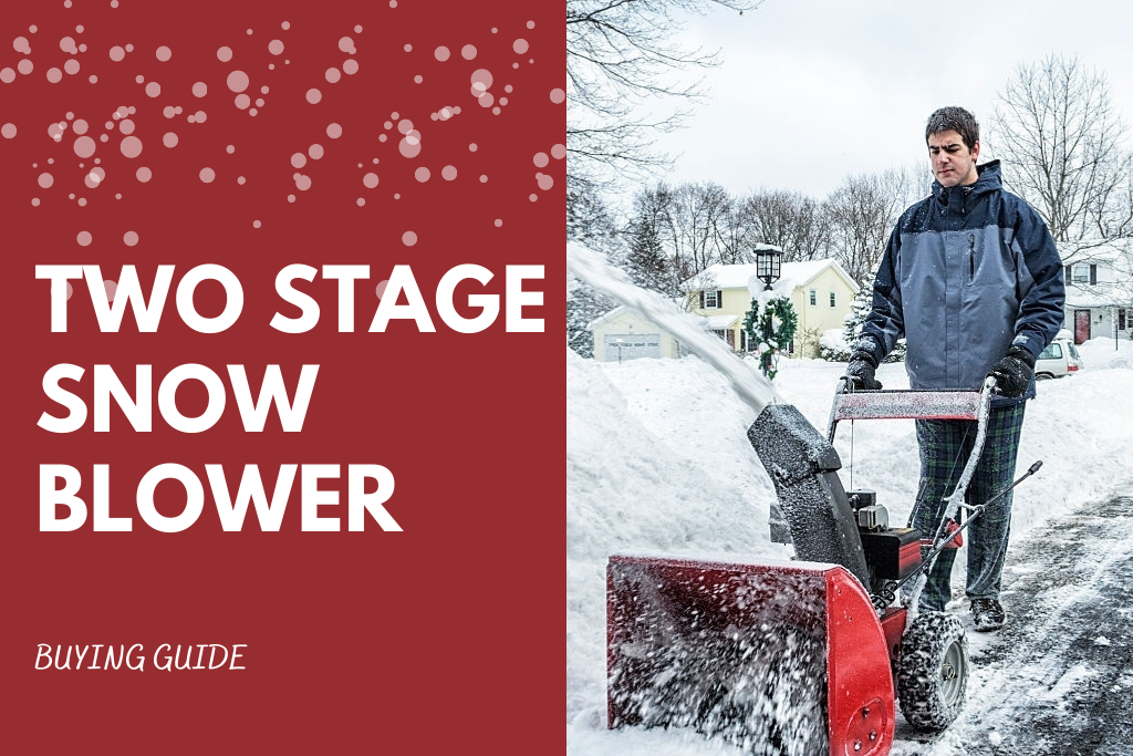 Two Stage Snow Blower Buying Guide Choosing the Perfect Model for You
