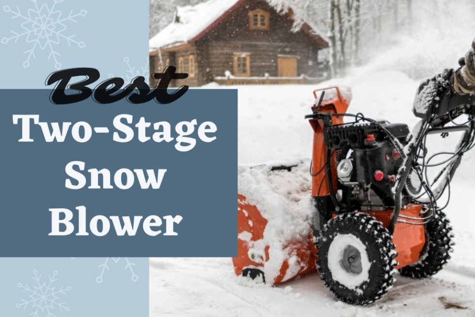 Best 2 Stage Snow Blowers 2021 Powerful Machines for Easy Snow