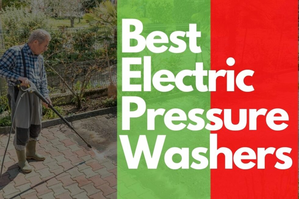 Best Electric Pressure Washers 2021 For Ultimate HeavyDuty Grime