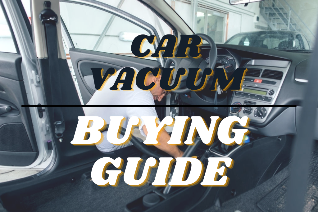 Car Vacuum Buying Guide How to Choose the Best Vacuum
