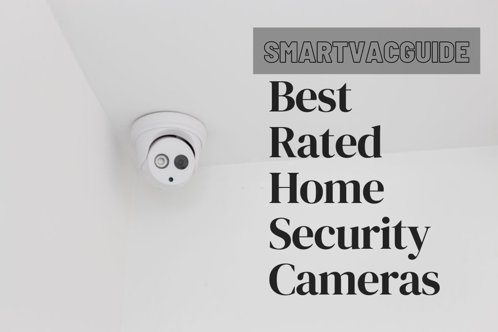 Best Rated Home Security Cameras 2021 To Increase Safety at Home