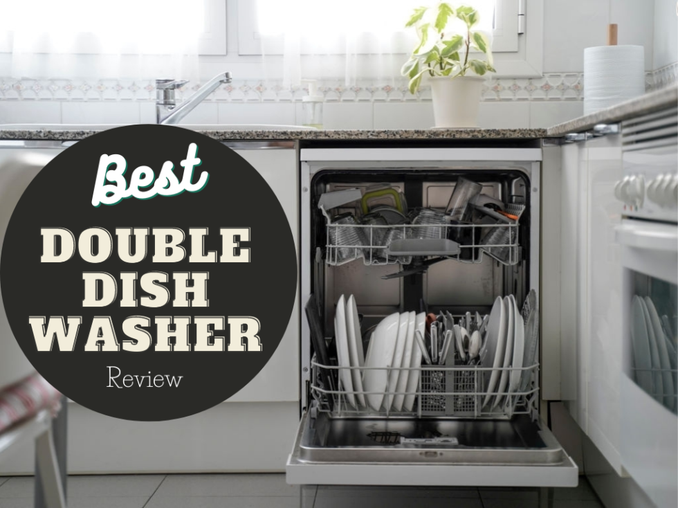 Best Double Drawer Dishwasher Review Less Space and More Clean Dishes