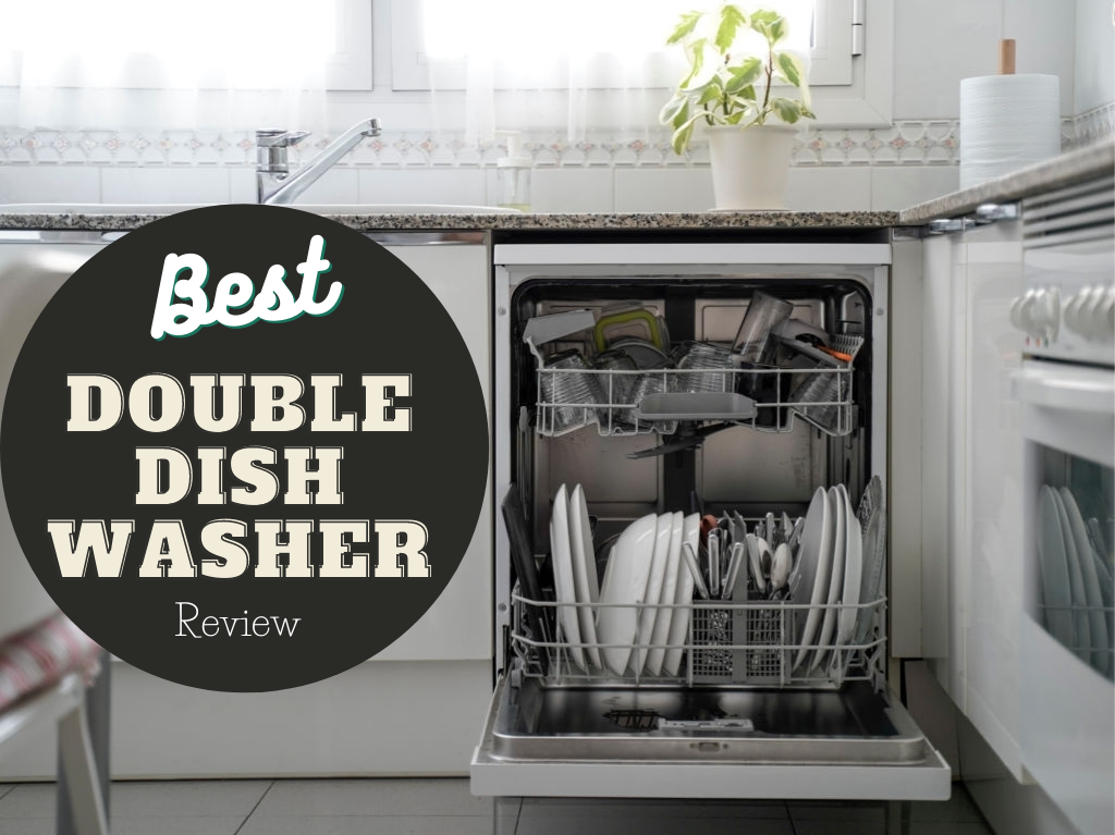 Best Double Drawer Dishwasher Review Less Space More Clean Dishes