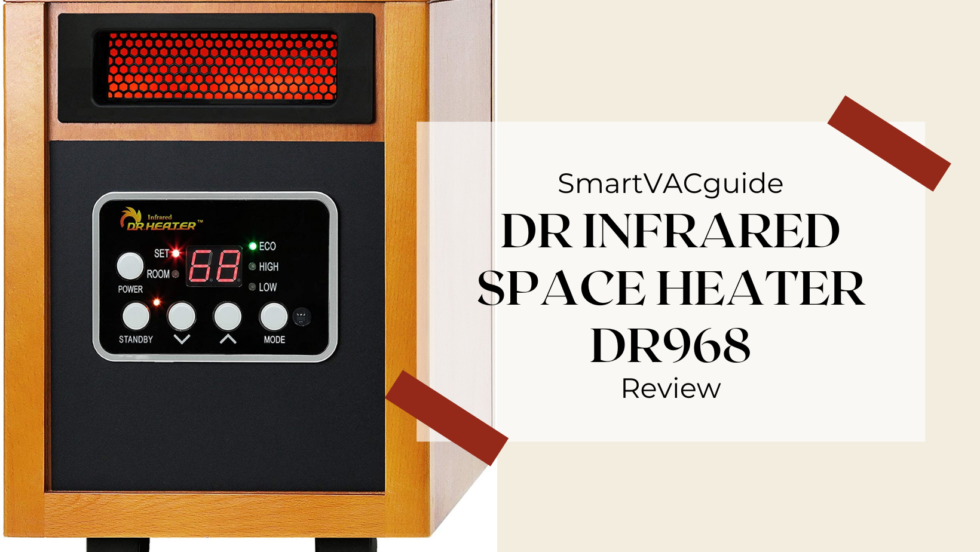 Dr Infrared Space Heater Dr968 Review Are Infrared Heaters Better? Smart Vac Guide