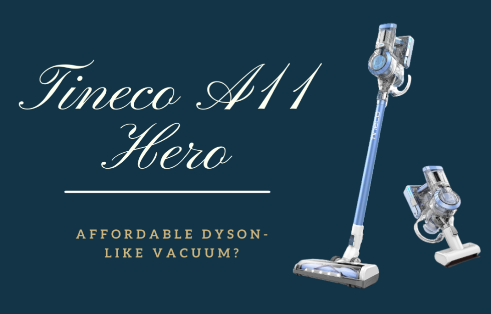 Tineco A11 Hero HEPA Vacuum Review The Best Affordable DysonLike