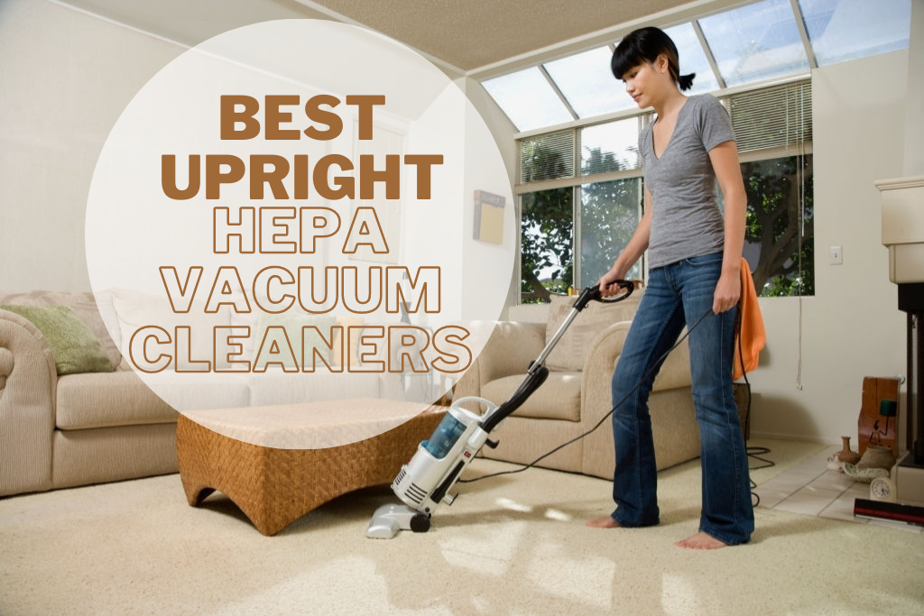 Best Hepa Upright Vacuum at Earlene Fouche blog