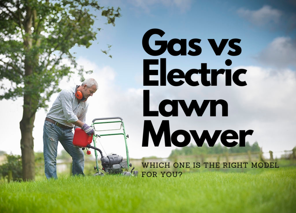 Gas Vs Electric Lawn Mower Which One is the Best for You?