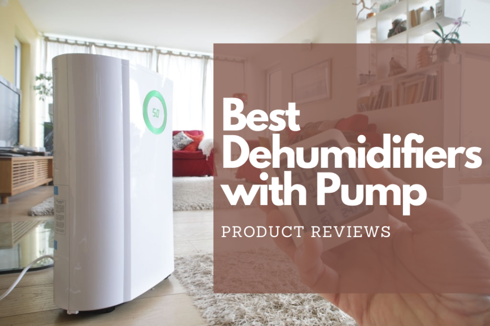 Best Dehumidifiers With a Pump 2021 for a Healthy Environment Smart