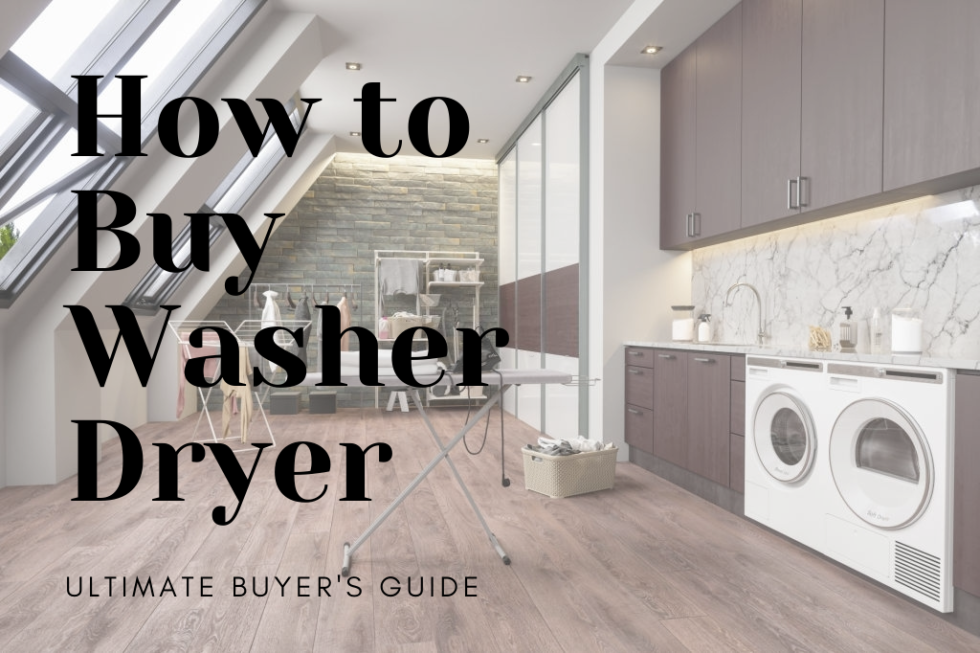 How to Buy Washer Dryer Things to Look for When Buying One Smart