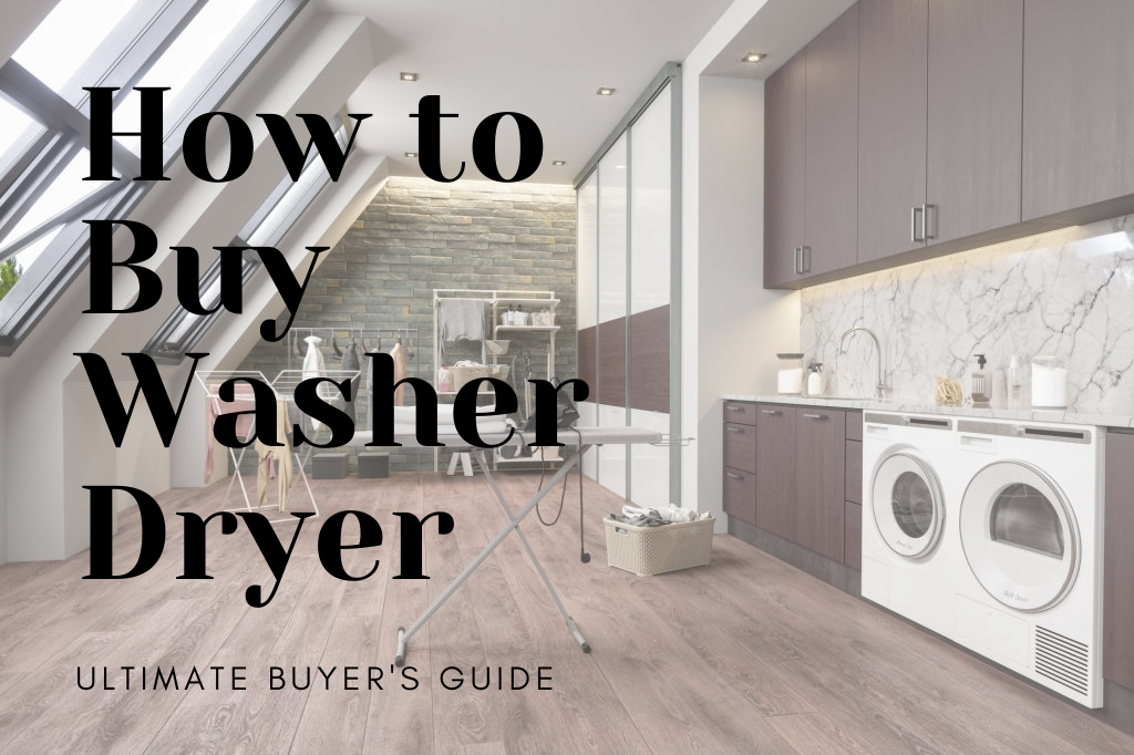 How to Buy Washer Dryer Things to Look for When Buying One
