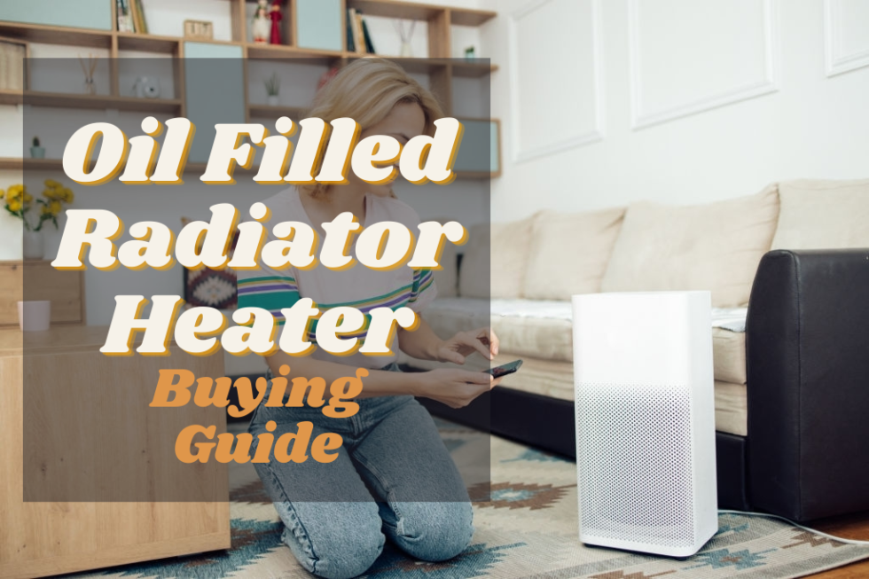 Oil Filled Radiator Heater Ultimate Buying Guide + Benefits Smart Vac