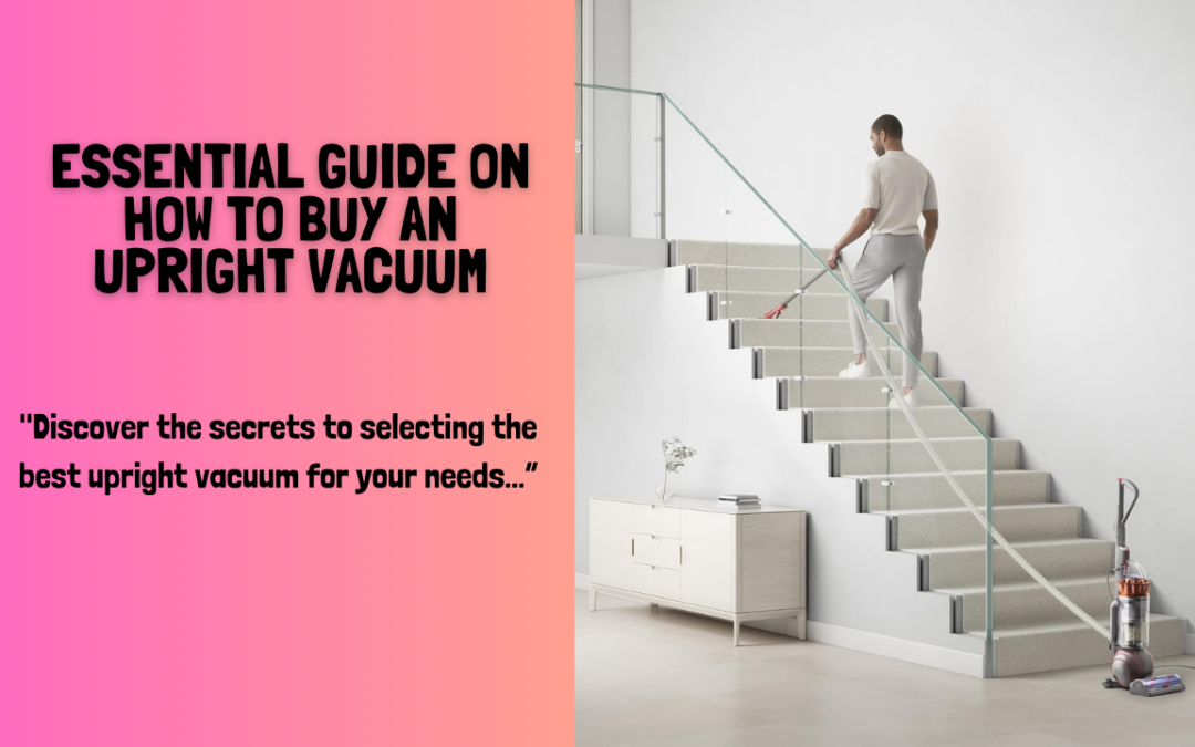 Essential-Guide-on-How-To-Buy-an-Upright-Vacuum