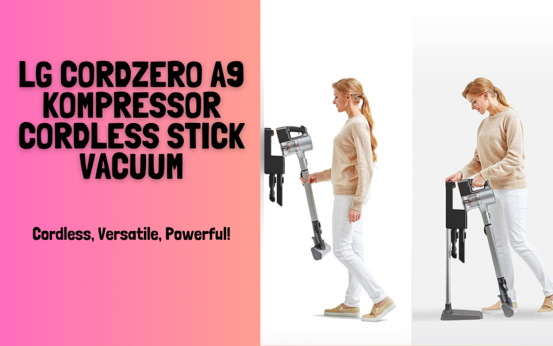 LG-CordZero-A9-Kompressor-Cordless-Stick-Vacuum