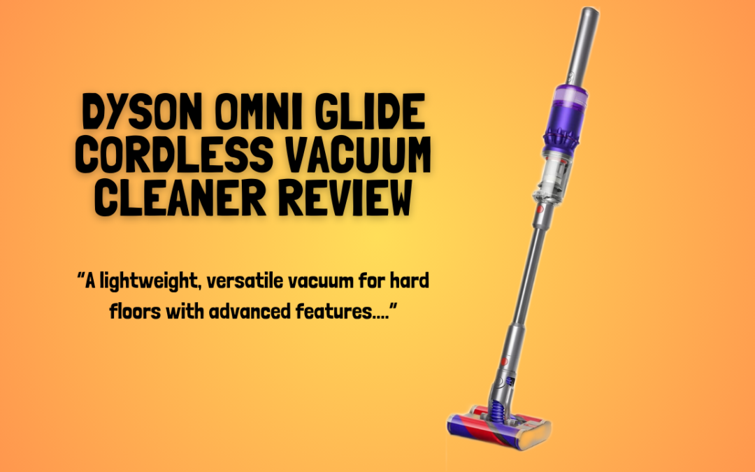 Quick Review of The Dyson Omni glide Cordless Vacuum Cleaner