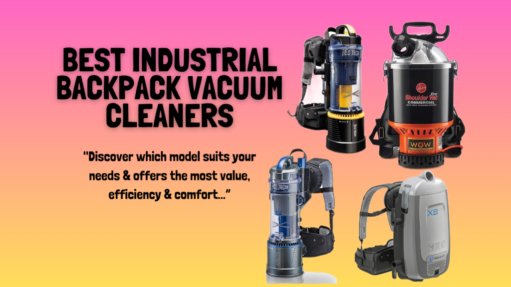 Best Industrial Backpack Vacuum Cleaners
