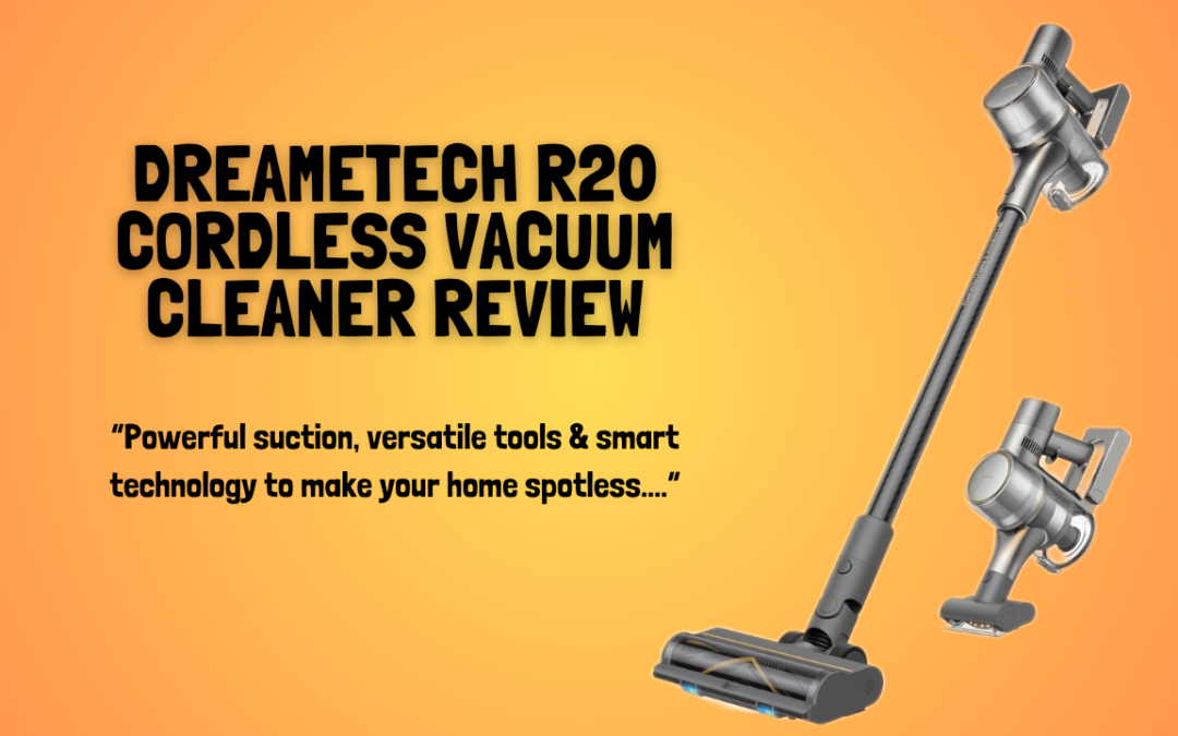 Dreametech R20 Cordless Vacuum Cleaner Review