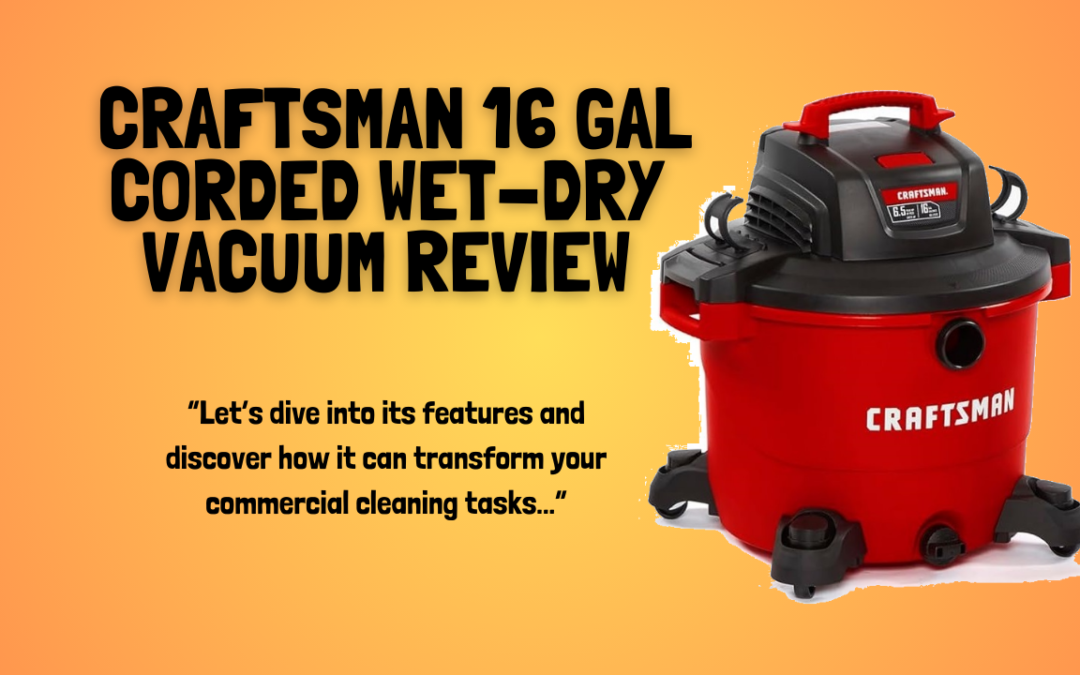 Craftsman-16-Gal-Corded-Wet-Dry-Vacuum-review