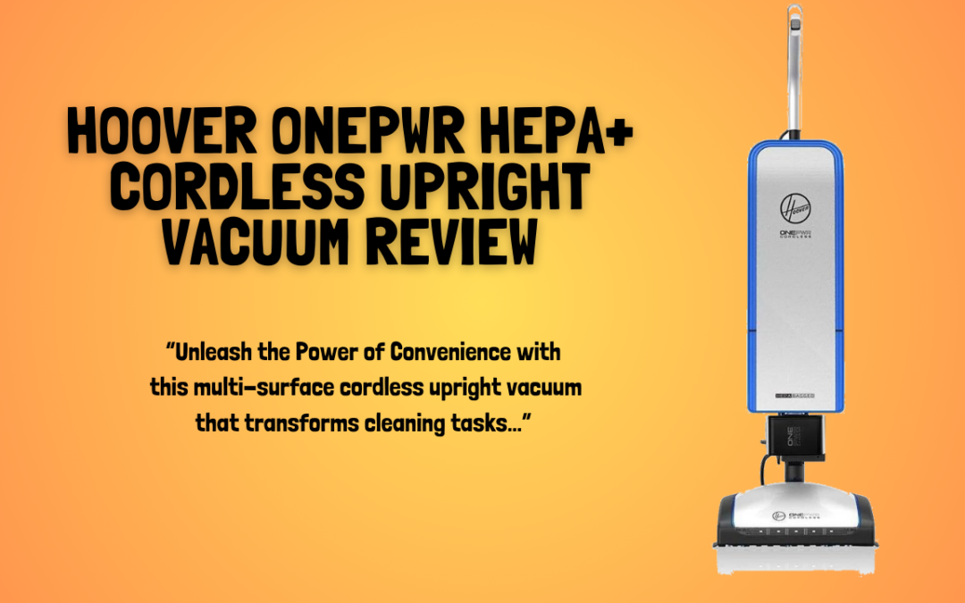 Hoover-ONEPWR-HEPA-Cordless-Upright-Vacuum-review