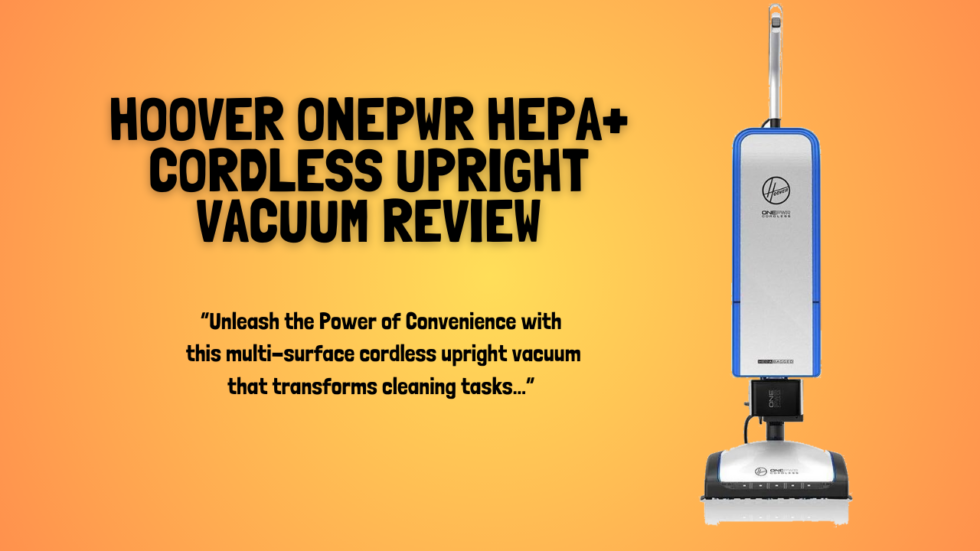 Quick Review of The Hoover ONEPWR HEPA+ Cordless Bagged Upright Vacuum ...