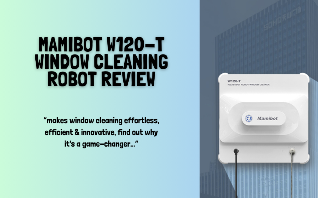 Mamibot-W120-T-Window-Cleaning-Robot-review