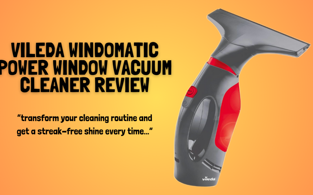 Quick Review of The Vileda Windomatic Power Window Vacuum Cleaner