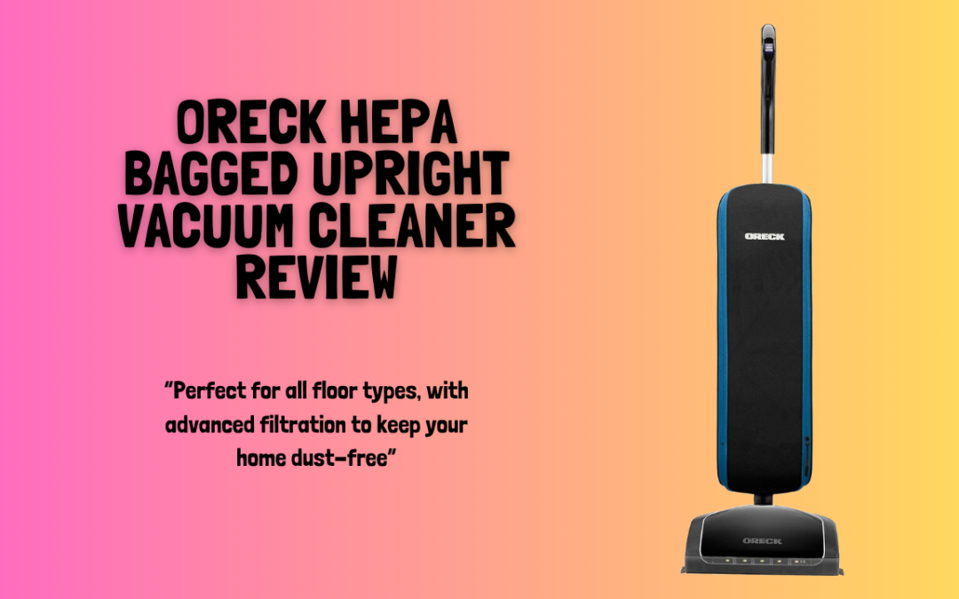 Quick Review Of The Oreck HEPA Bagged Upright Vacuum Cleaner