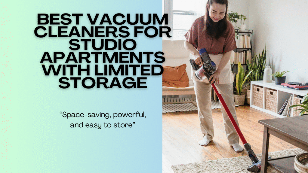 Best-Vacuum-Cleaners-for-Studio-Apartments-with-Limited-Storage