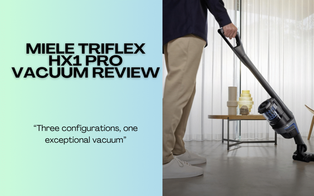 Miele-Triflex-HX1-Pro-vacuum-review