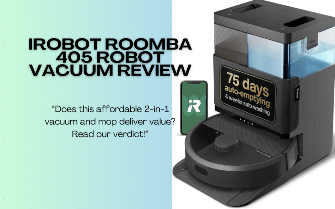 Quick Review of The iRobot Roomba 405- Is it Worth Your Money?