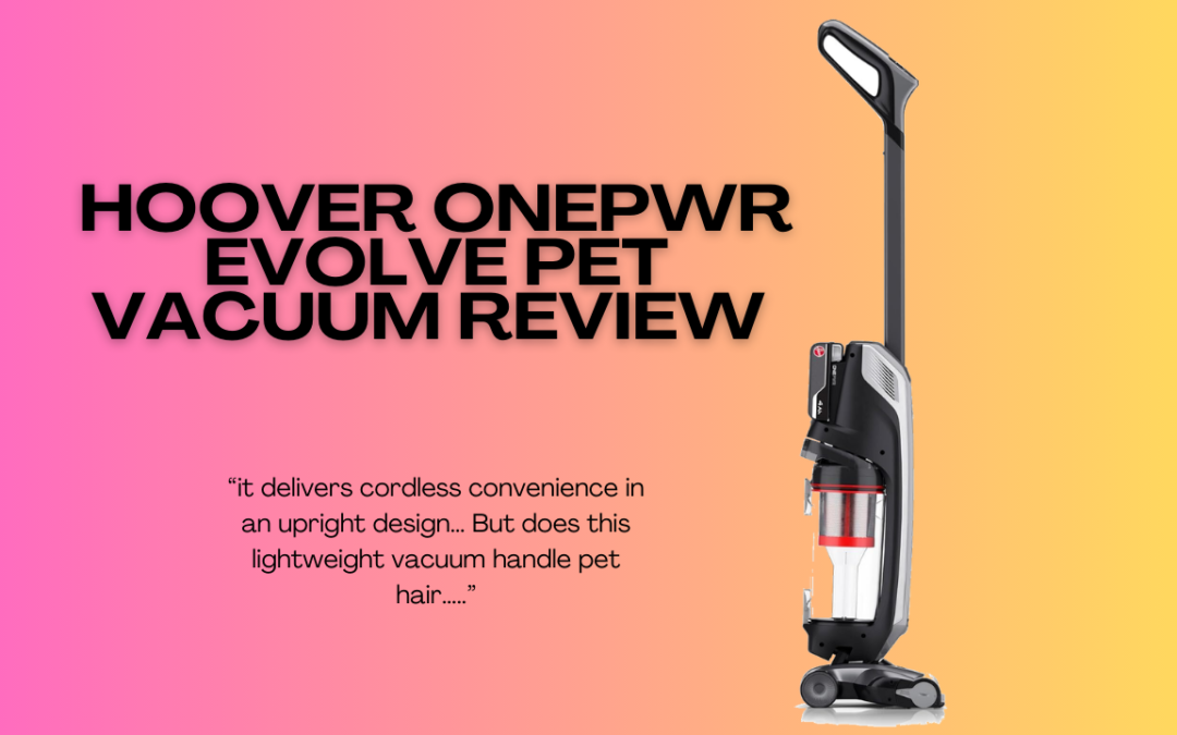 Quick Review of The Hoover ONEPWR Evolve Pet Upright Vacuum