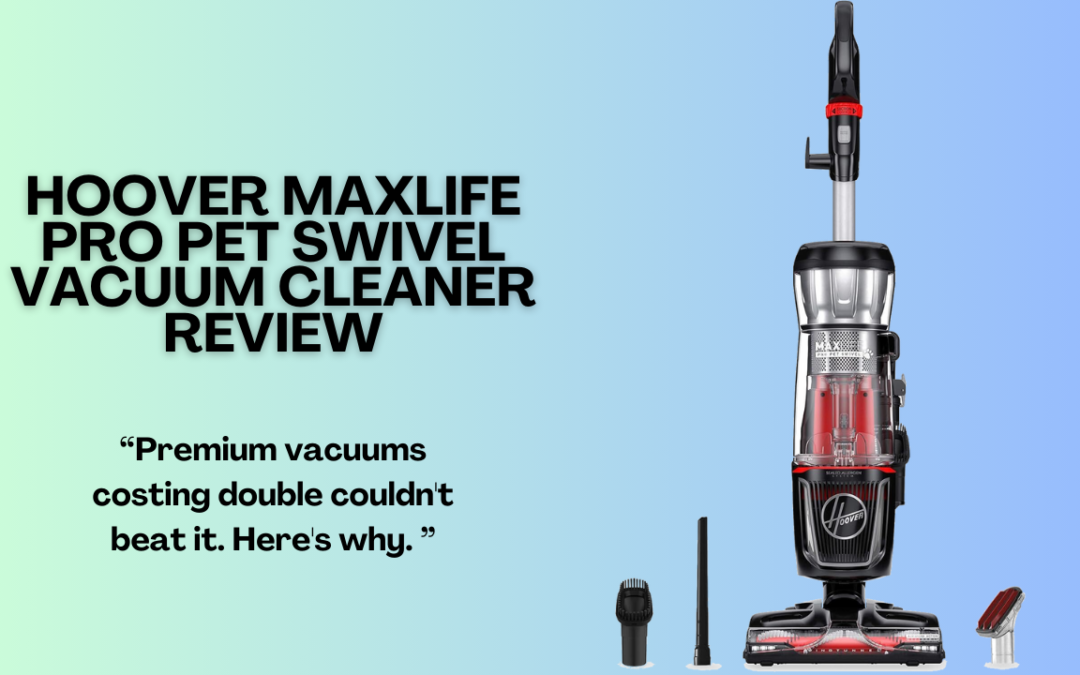 Quick Review of The Hoover MAXLife Pro Pet Swivel