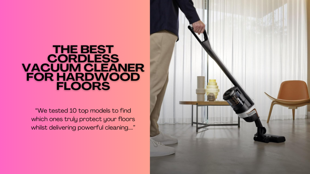 Best-Cordless-Vacuum-Cleaner-for-Hardwood-Floors