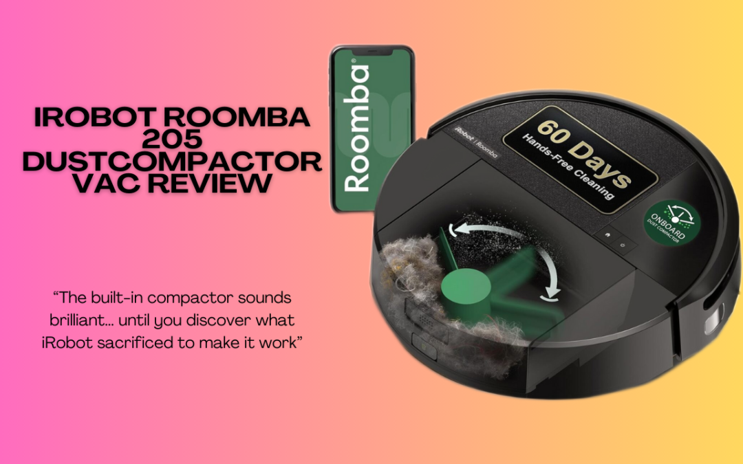 Quick Review Of The iRobot Roomba 205 DustCompactor Vac Robot
