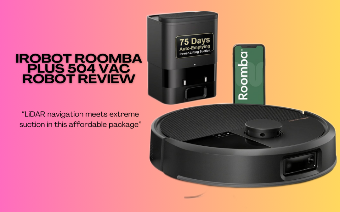 Quick Review of The iRobot Roomba Plus 504 Vac Robot