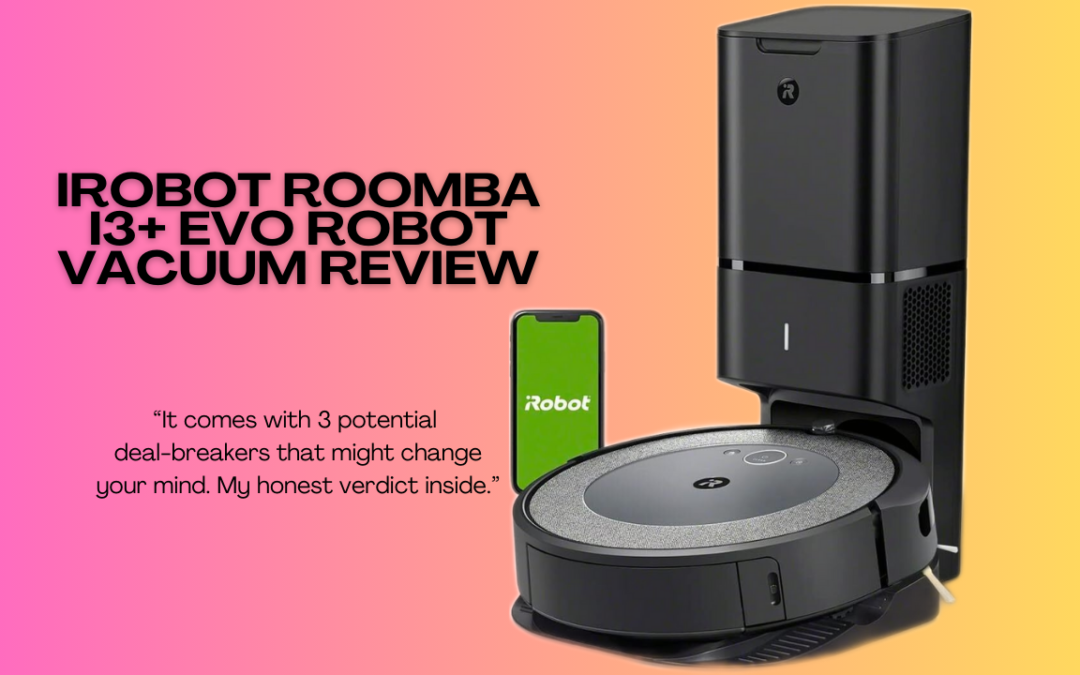 Quick Review Of The iRobot Roomba i3+ EVO Robot Vacuum
