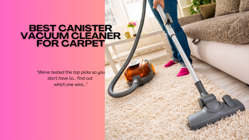 Best-Canister-Vacuum-Cleaner-For-Carpet